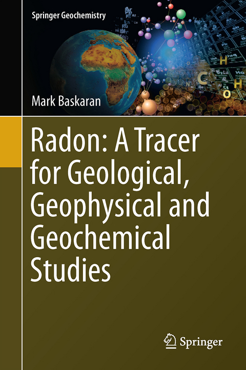 Radon: A Tracer for Geological, Geophysical and Geochemical Studies - Mark Baskaran