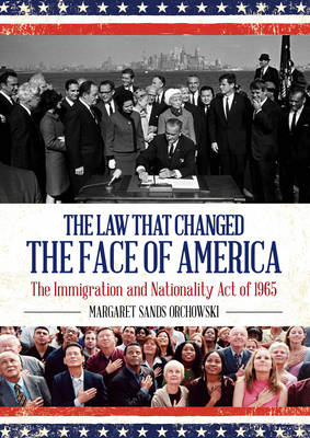 The Law that Changed the Face of America - Margaret Sands Orchowski