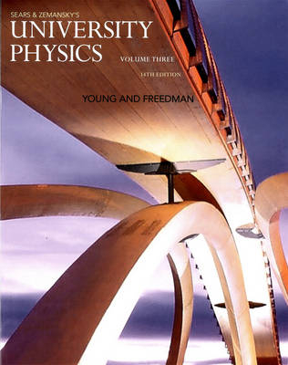 University Physics with Modern Physics, Volume 3 (Chs. 37-44) - Hugh Young, Roger Freedman