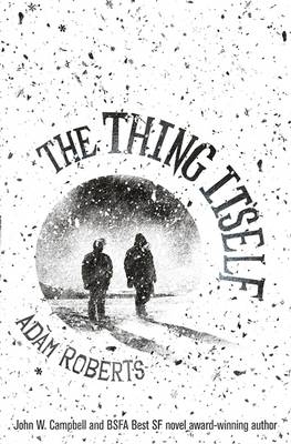 The Thing Itself - Adam Roberts