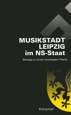 Musikstadt Leipzig im NS-Staat - 