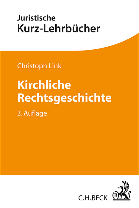 Kirchliche Rechtsgeschichte - Christoph Link