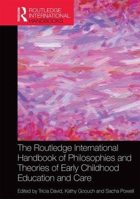 The Routledge International Handbook of Philosophies and Theories of Early Childhood Education and Care - 