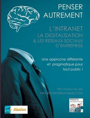 Penser autrement l'intranet, la digitalisation et les Réseaux Sociaux d'Entreprise - Christophe Coupez