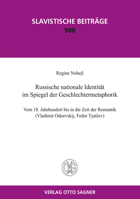 Russische nationale Identität im Spiegel der Geschlechtermetaphorik. Vom 18. Jahrhundert bis in die Zeit der Romantik - Regine Nohejl