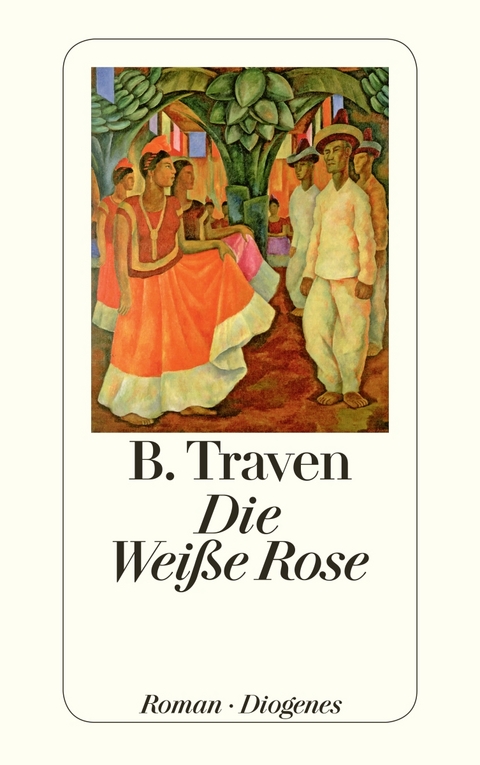 Die Weiße Rose - B. Traven