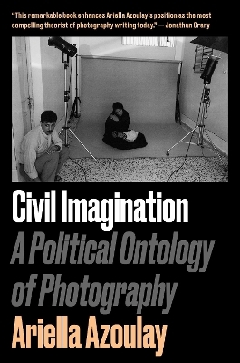 Civil Imagination - Ariella Aïsha Azoulay