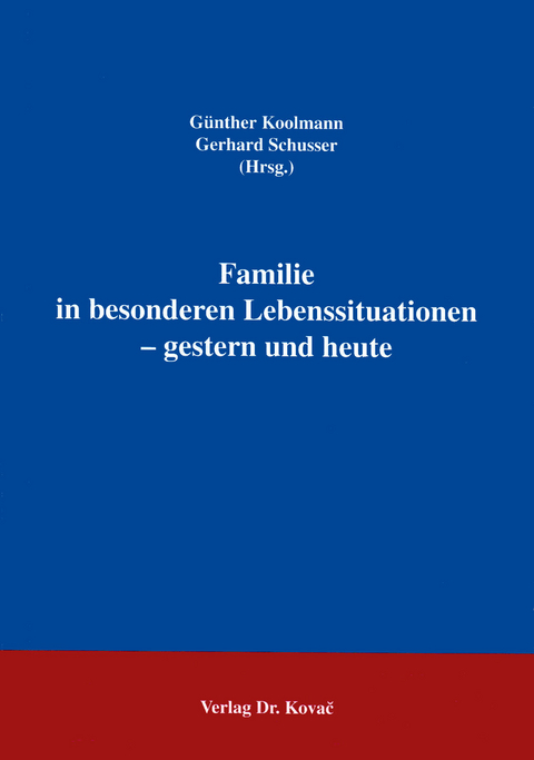 Familie in besonderen Lebenssituationen - gestern und heute - 