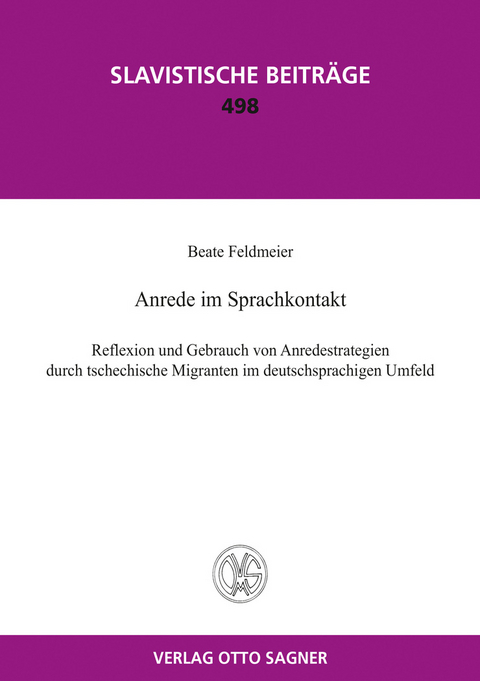 Anrede im Sprachkontakt. Reflexion und Gebrauch von Anredestrategien durch tschechische Migranten im deutschsprachigen Umfeld - Beate Feldmeier