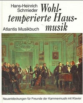 Wohltemperierte Hausmusik - Hans H Schmieder