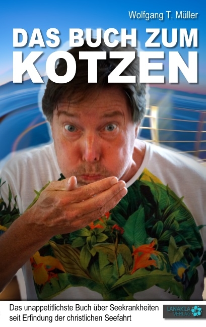 Das Buch zum Kotzen - Wolfgang T. Müller