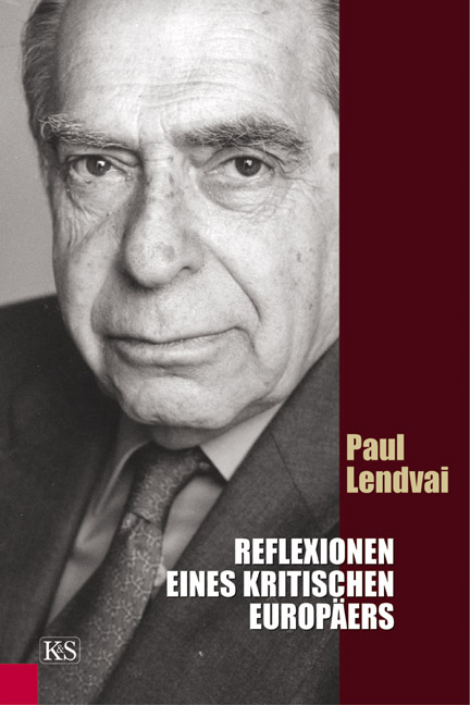 Reflexionen eines kritischen Europäers - Paul Lendvai