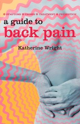 A Guide to Back Pain - Katherine Wright