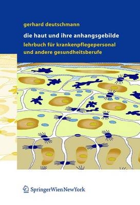 Die Haut und ihre Anhangsgebilde - Gerhard Deutschmann