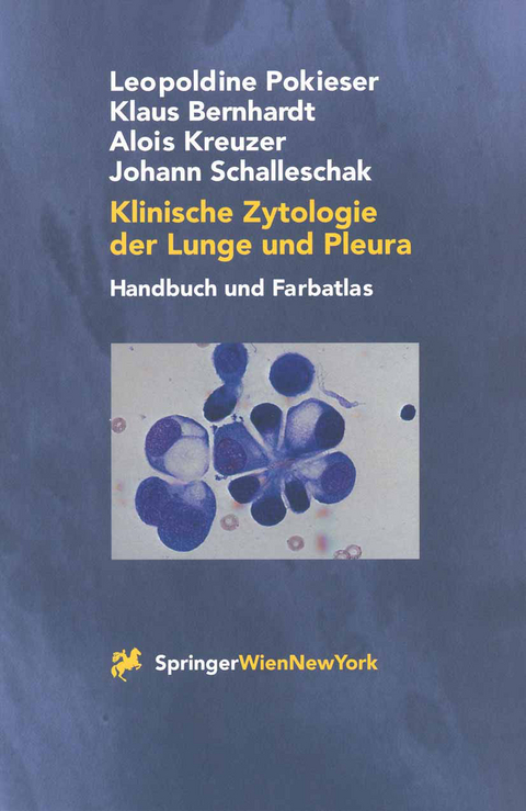 Klinische Zytologie der Lunge und Pleura - Leopoldine Pokieser, Klaus Bernhardt, Alois Kreuzer, Johann Schalleschak