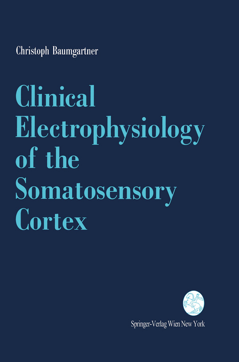 Clinical Electrophysiology of the Somatosensory Cortex - Christoph Baumgartner