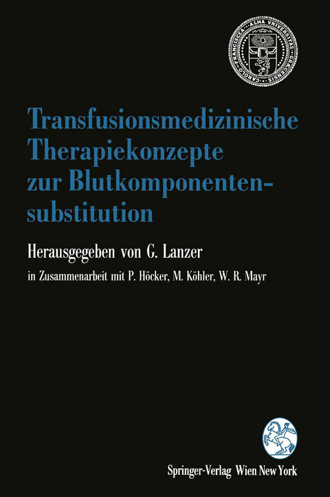 Transfusionsmedizinische Therapiekonzepte zur Blutkomponentensubstitution - 