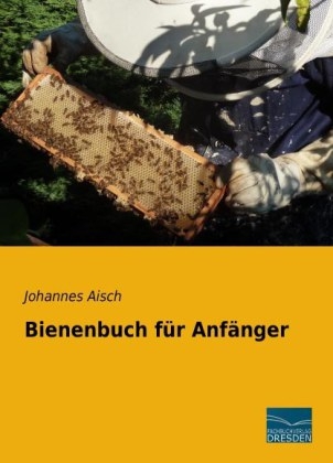 Bienenbuch für Anfänger - Johannes Aisch