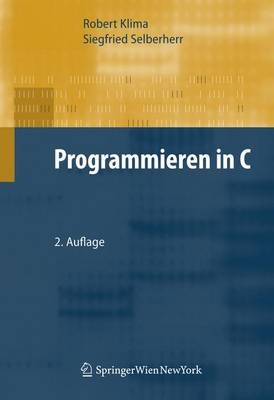 Programmieren in C - Robert Klima, Siegfried Selberherr