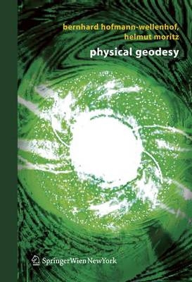 Physical Geodesy - Bernhard Hofmann-Wellenhof, Helmut Moritz