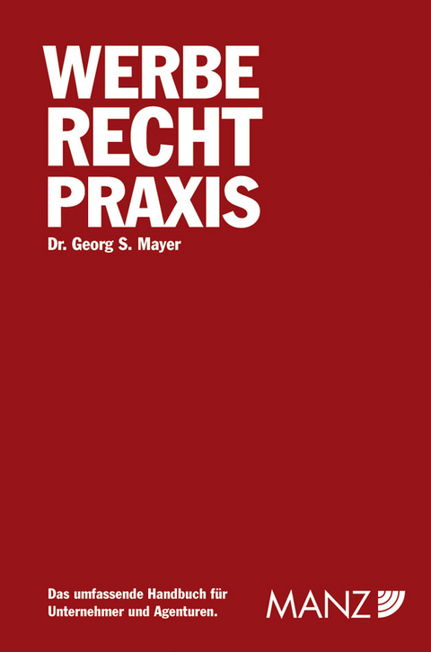 Werbe Recht Praxis - Georg S Mayer