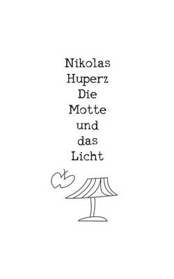 Die Motte und das Licht - Lena Werdecker