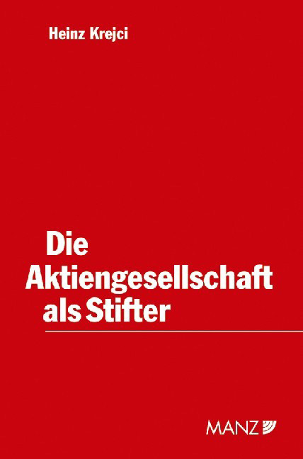 Die Aktiengesellschaft als Stifter - Heinz Krejci