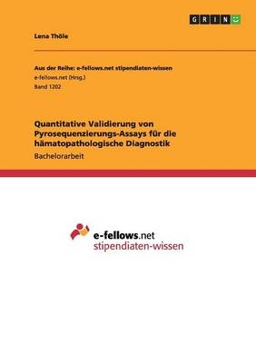 Quantitative Validierung von Pyrosequenzierungs-Assays fÃ¼r die hÃ¤matopathologische Diagnostik - Lena ThÃ¶le