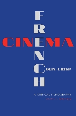 French Cinema—A Critical Filmography - Colin Crisp