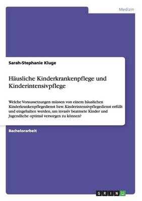 Häusliche Kinderkrankenpflege und Kinderintensivpflege - Sarah-Stephanie Kluge