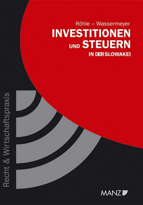 Investitionen und Steuern in der Slowakei - Helmut Röhle, Wolf Wassermeyer