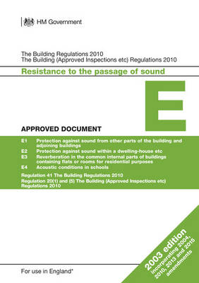 Approved Document E: Resistance to the passage of sound (2003 edition incorporating 2004, 2010, 2013 and 2015 amendments) -  HM Government