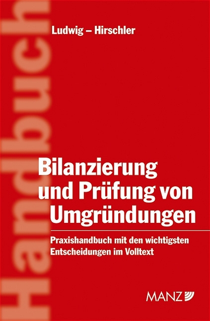 Bilanzierung und Prüfung von Umgründungen - Christian Ludwig, Klaus Hirschler