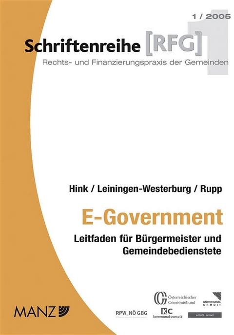 E-Government - Leitfaden für Bürgermeister und Gemeindebedienstete - Robert Hink, Alexander Leiningen-Westerburg, Christian Rupp