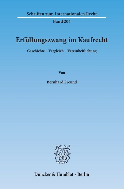 Erfüllungszwang im Kaufrecht. - Bernhard Freund