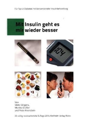 Mit Insulin geht es mir wieder besser - Viktor Jörgens, Monika Grüßer, Peter Kronsbein