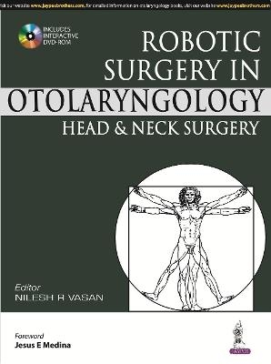 Robotic Surgery in Otolaryngology Head and Neck Surgery - Nilesh R Vasan