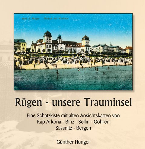 Rügen – unsere Trauminsel - Günther Hunger