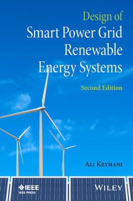 Design of Smart Power Grid Renewable Energy Systems - Ali Keyhani