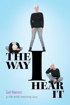 The Way I Hear It - Gael Hannan