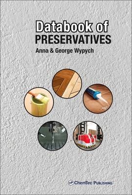 Databook of Preservatives - George Wypych, Anna Wypych