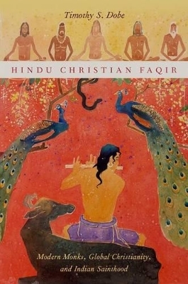 Hindu Christian Faqir - Timothy S. Dobe