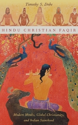 Hindu Christian Faqir - Timothy S. Dobe