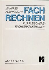 Fachrechnen für Fleischerei-Fachverkäuferinnen - Manfred Kleinknecht