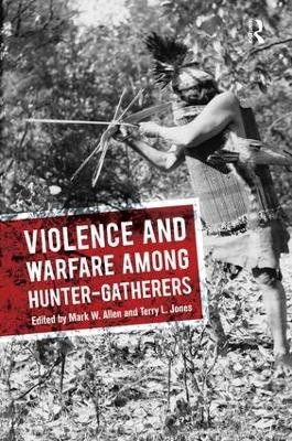 Violence and Warfare among Hunter-Gatherers - 