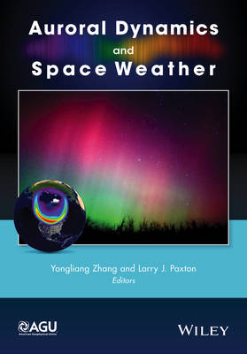 Auroral Dynamics and Space Weather - 