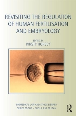 Revisiting the Regulation of Human Fertilisation and Embryology - Kirsty Horsey