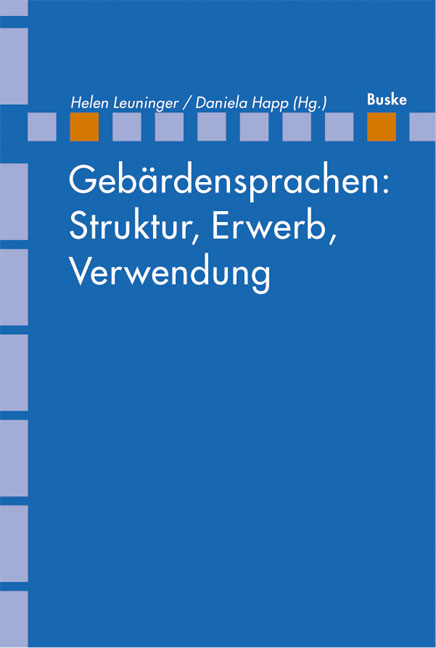 Gebärdensprachen: Struktur, Erwerb, Verwendung - Helen Leuninger, Daniela Happ