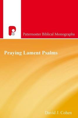 Praying Lament Psalms - David J Cohen