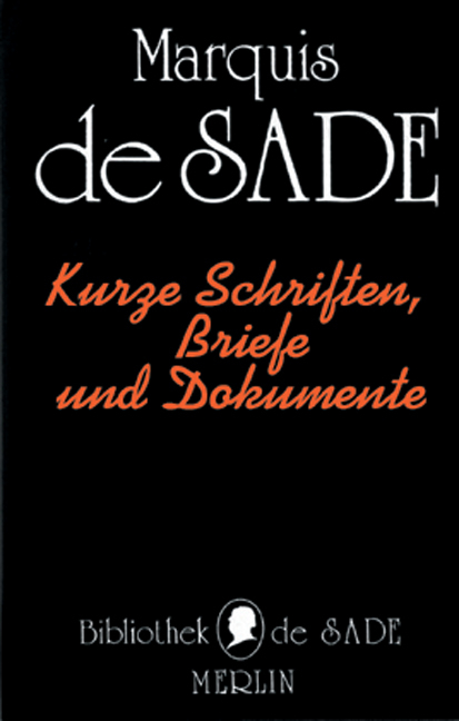 Kurze Schriften, Briefe und Dokumente - Donatien A de Sade